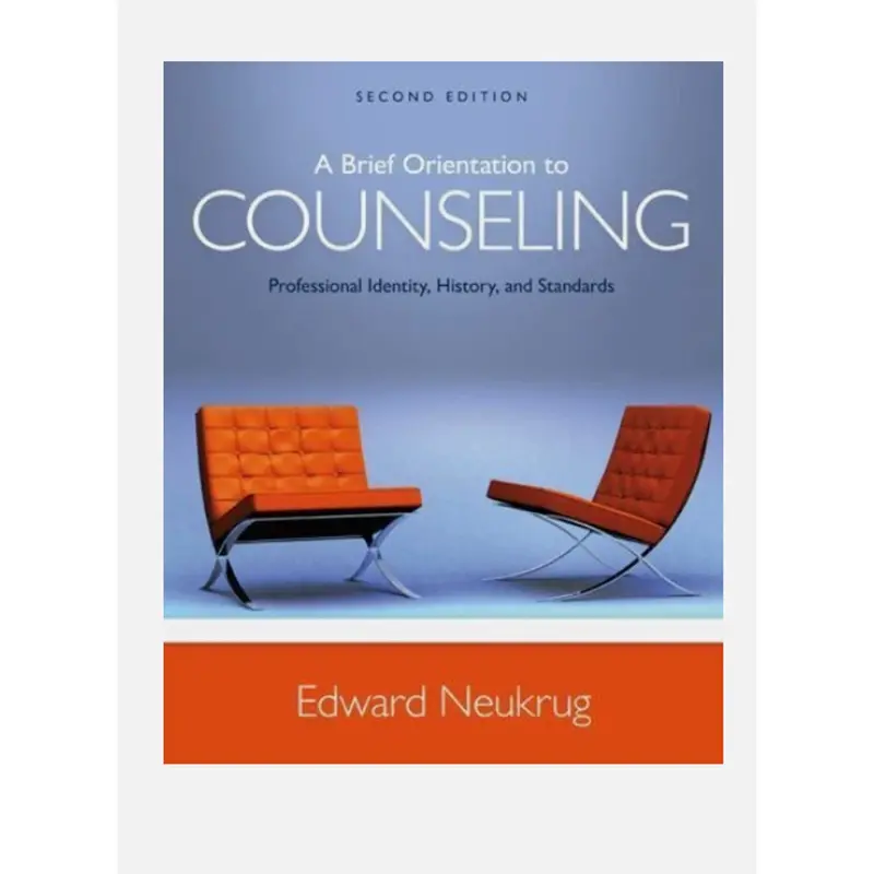A Brief Orientation To Counseling: Identity, History, And Ethical Foundations 1